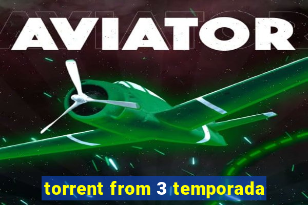 torrent from 3 temporada